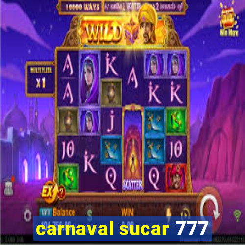 carnaval sucar 777